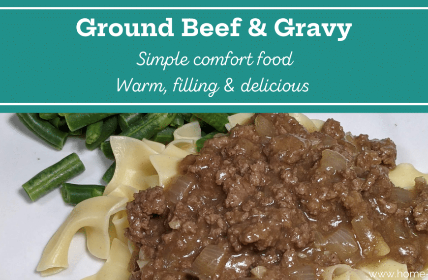 Ground Beef and Gravy—Comfort Food that Saves a No-Good-Rotten-Day